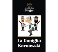 Israel Joshua Singer – La famiglia Karnowski – Tradotto – 2022 – Stanwell Nobel