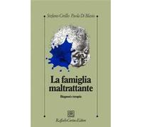 La famiglia maltrattante. Diagnosi e terapia