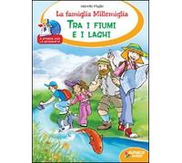 La famiglia Millemiglia tra fiumi e laghi
