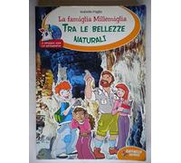 La famiglia Millemiglia tra le bellezze naturali. Ediz. illustrata