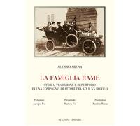 La famiglia Rame. Storia, tradizione e repertorio di una compagnia di atto...