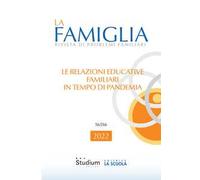 La famiglia. Rivista di problemi familiari (2022). Vol. 56
