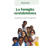 La famiglia Scalabriniana. Migrante con i migranti