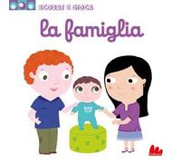 La famiglia. Scorri e gioca. Ediz. illustrata