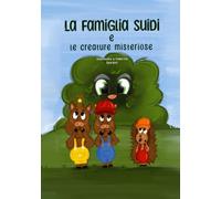 La Famiglia Suidi e le creature misteriose