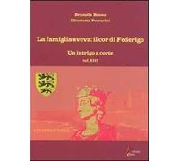 La famiglia sveva: il cor di Federigo. Un intrigo a corte (inf. XIII)