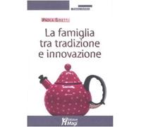 La famiglia tra tradizione e innovazione