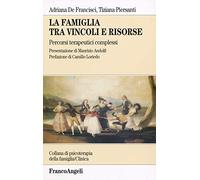 La famiglia tra vincoli e risorse. Percorsi terapeutici complessi