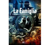 La Famiglia. Traffici di guerra e passioni