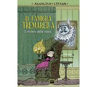 La famiglia Tremarella. Il mistero della cuoca. Ediz. illustrata