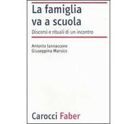 La famiglia va a scuola. Discorsi e rituali di un incontro