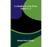 La familia de León Roch, Tomos 1 y 2