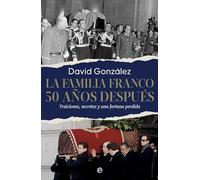 La familia Franco. 50 años después: Traiciones, secretos y una fortuna perdida