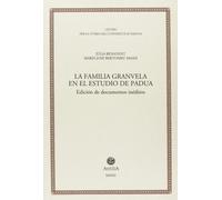 La familia Granvela en el estudio de Padua. Diciòn de documentos inéditos