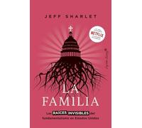 La familia: Las raíces invisibles del fundamentalismo en Estados Unidos