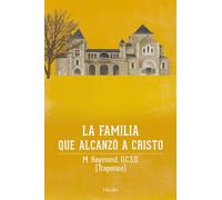 La familia que alcanzó a Cristo/ The Family That Overtook Christ: La saga de Citeaux