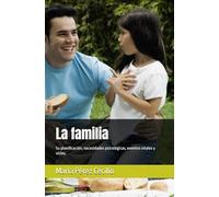 La familia: Su planificación, necesidades psicológicas, eventos vitales y vicios