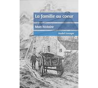 La famille au coeur: Mon histoire