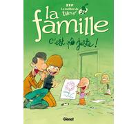 La Famille: C'est pô juste !
