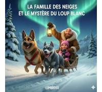 LA FAMILLE DES NEIGES ET LE MYSTÈRE DU LOUP BLANC