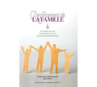 La Famille: DU POINT DE VUE DU CORAN ET DE LA TRADITION PROPHETIQUE