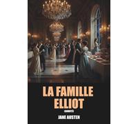 La Famille Elliot (Annoté): Édition Intégrale : tomes 1 & 2