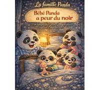 La famille panda: Bébé panda a peur du noir
