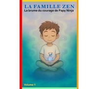 La famille Zen: La brume du courage de Papy ninja