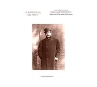La fanciulla del West by Giacomo Puccini. Complete Vocal Score with Piano. [Student Loose Leaf Facsimile Edition. Re-Imaged from Original for Greater Clarity. 2015]