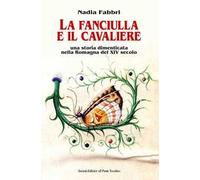 La fanciulla e il cavaliere. Una storia dimenticata nella Romagna del XIV secolo