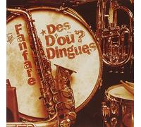 La Fanfare Des D Ou? Dingues - Fanfares Des D Ou? Dingues