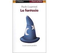 La fantasia. I nostri mondi paralleli