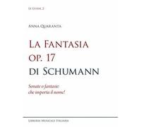 La Fantasia op. 17 di Schumann. Sonate o fantasie: che importa il nome!