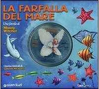 La farfalla del mare. Ediz. illustrata. Con CD Audio