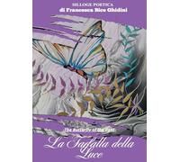 La farfalla della luce-the butterfly of the light. Ediz. bilingue
