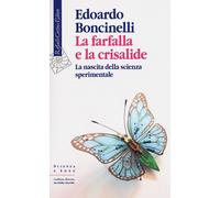 La farfalla e la crisalide. La nascita della scienza sperimentale