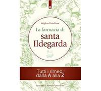 La farmacia di santa Ildegarda. Tutti i rimedi dalla A alla Z