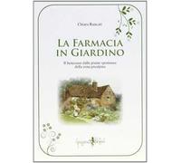 La farmacia in giardino. Il benessere dalle piante spontanee della zona prealpina