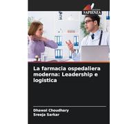 La farmacia ospedaliera moderna: Leadership e logistica