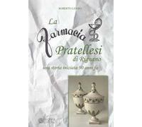 La farmacia Pratellesi di Rignano. Una storia inziata 90 anni fa