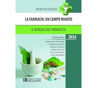 FARMACIA: UN CAMPO MINATO - LOLISCIO NICOLETTA - Esculapio