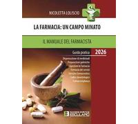 La farmacia. Un campo minato. Il manuale del farmacista. Guida pratica 2026