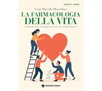 FARMACOLOGIA DELLA VITA. IL SINTOMO COME MESSAGGIO, LA CURA COME TRASFORMAZIONE