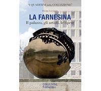 La Farnesina. Il palazzo, gli artisti, le opere. Ediz. italiana e inglese