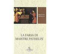 La farsa di Maistre Pathelin. Testo francese a fronte - AA.VV.