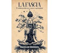 La Fascia: El eslabón perdido entre ciencia y espiritual: 01