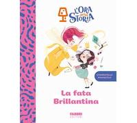 La fata brillantina. L'ora della storia. Ediz. a colori