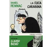 Daniel Pennac - La Fata Carabina Letto Da Claudio Bisio. Audiolibro. CD Audio F