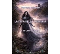 La fata della Lunigiana: Il riflesso eterno
