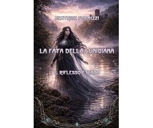 La fata della Lunigiana: Il riflesso eterno